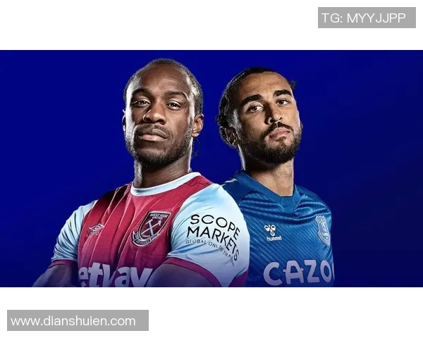 英超焦点战埃弗顿主场迎战西汉姆全力争胜展现实力 英超焦点战埃弗顿主场迎战西汉姆全力争胜展现实力